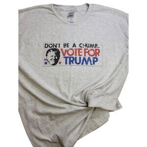 Gildan Original 2016 Don't be a chump vote for trump T-Shirt XL President